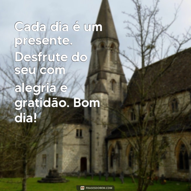 Bom Dia: Mensagens de Otimismo e Fé para Começar o Dia com Energias Positivas 