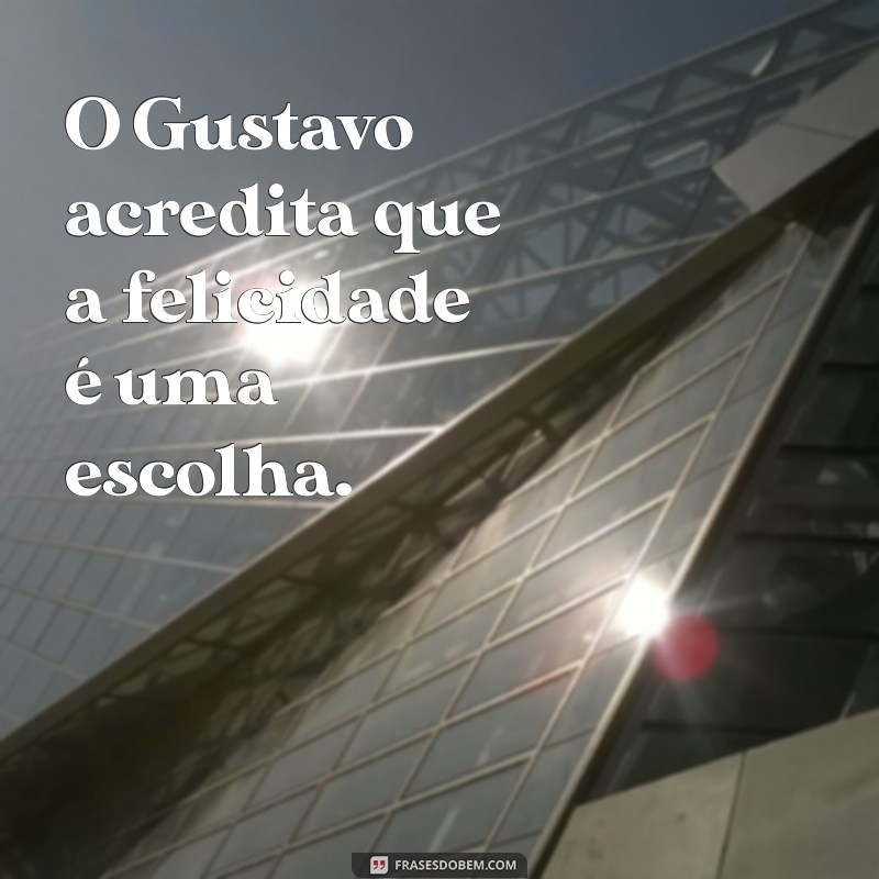 Descubra a História Inspiradora de Gustavo: Um Exemplo de Superação e Determinação 