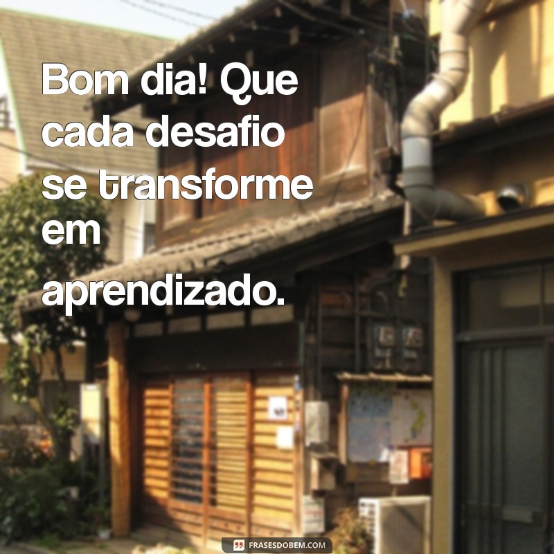 Como Desejar um Bom Dia: Frases Inspiradoras para Iluminar o Seu Manhã 