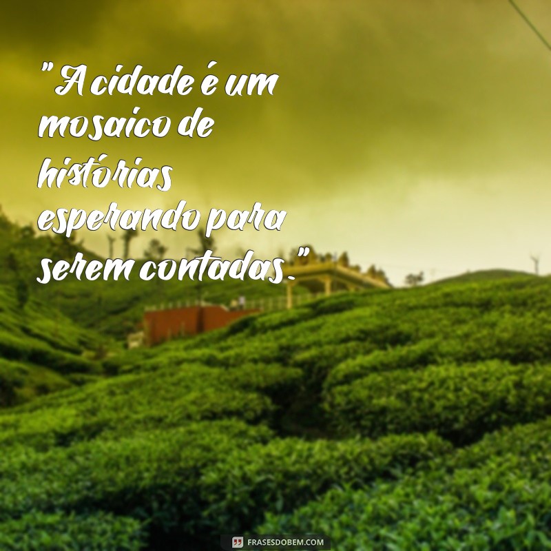 frases com cidade 