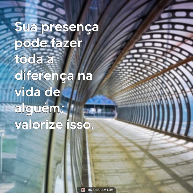 Como Valorizar as Pessoas ao Seu Redor e Transformar Relacionamentos 