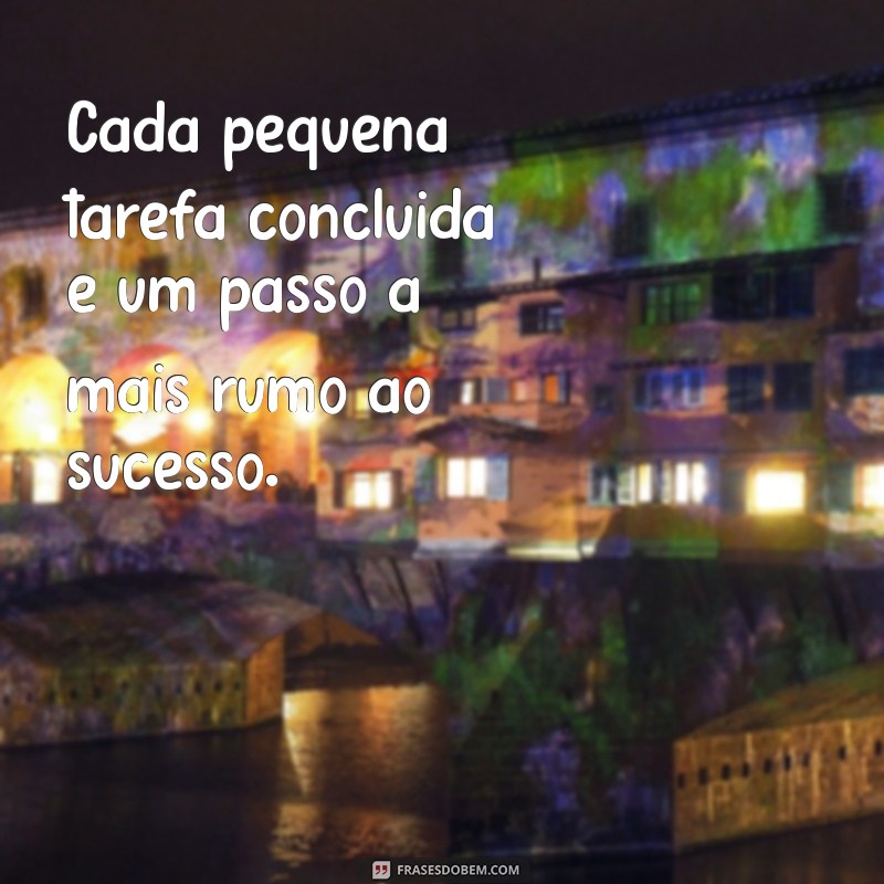 Frases Inspiradoras para Valorizar o Seu Trabalho e Aumentar a Motivação 