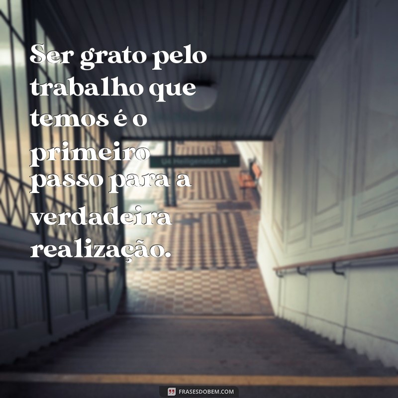 Frases Inspiradoras para Valorizar o Seu Trabalho e Aumentar a Motivação 