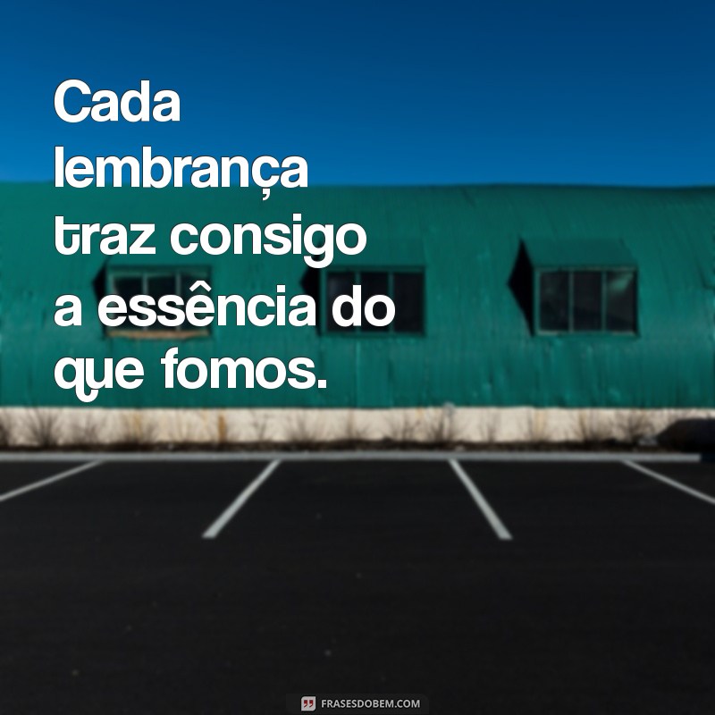 Frases Inspiradoras para Recordar Momentos Especiais 