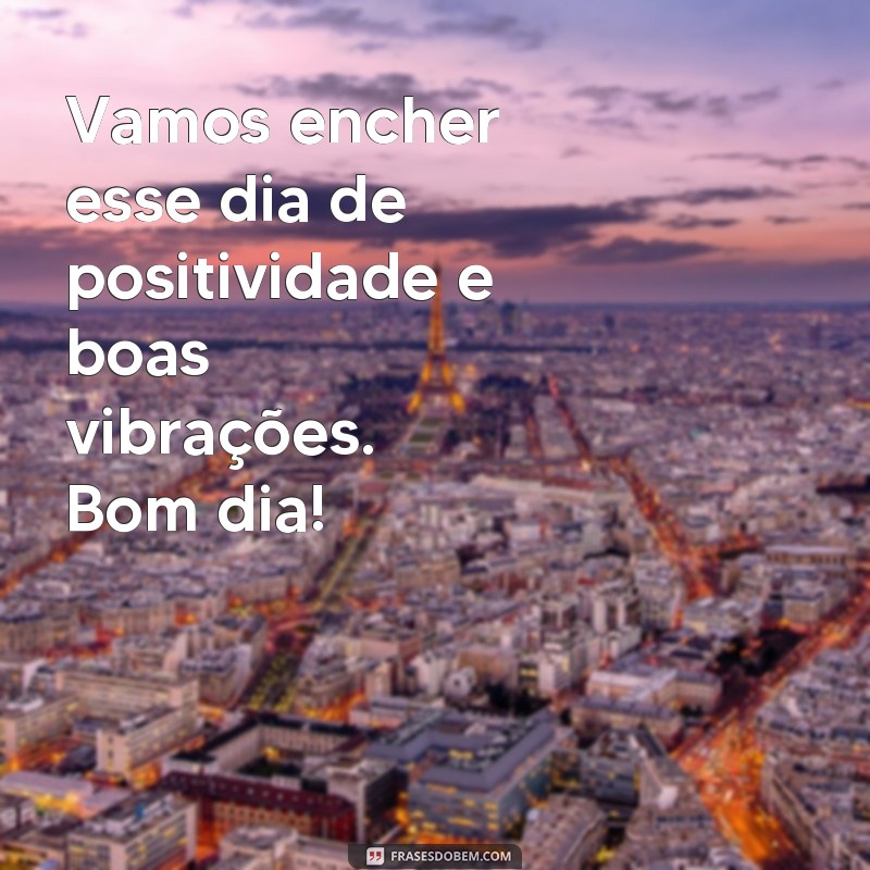 As melhores frases de status para começar o dia com positividade 