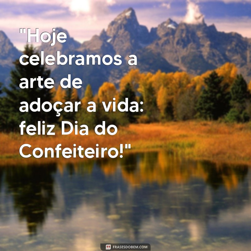 dia do confeiteiro frases 