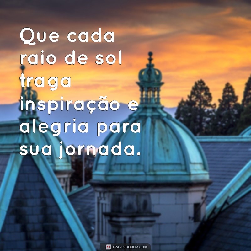 Frases Alegres de Bom Dia: Comece o Seu Dia com Positividade e Sorrisos 