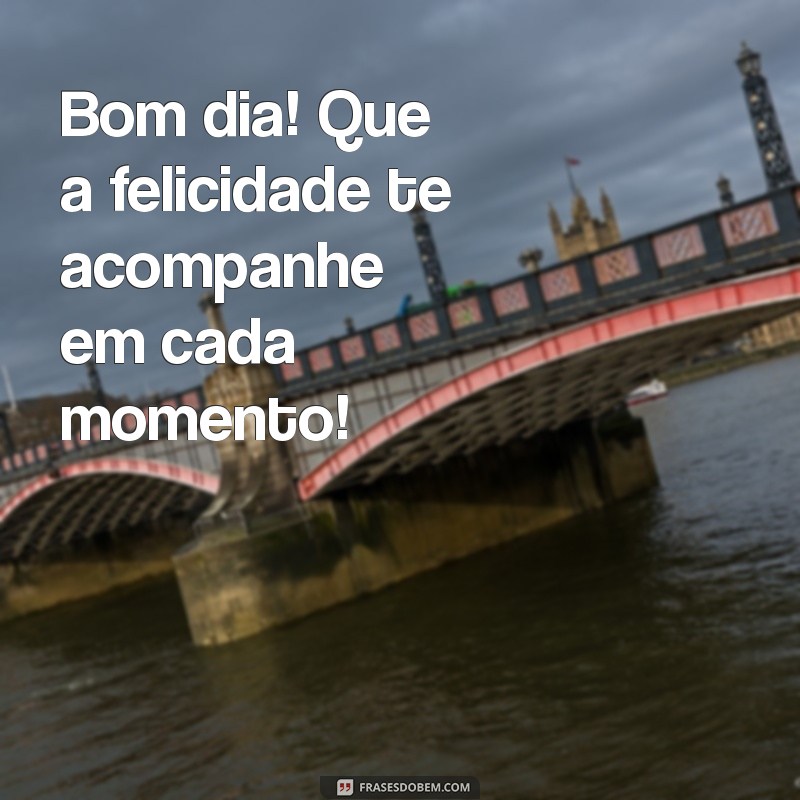 Frases Inspiradoras de Bom Dia para Compartilhar com Amigos 