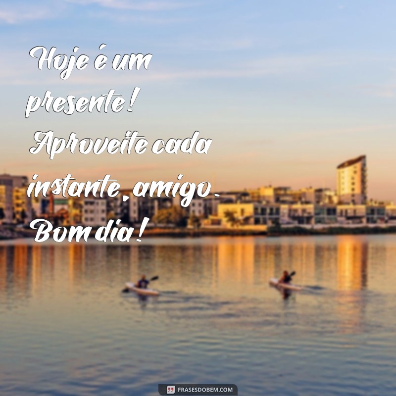 Frases Inspiradoras de Bom Dia para Compartilhar com Amigos 