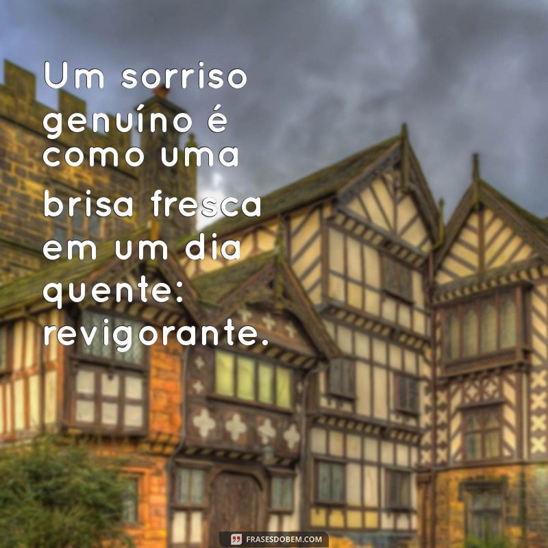 Frases Inspiradoras sobre Sorrisos Sinceros: Espalhe Alegria e Positividade 