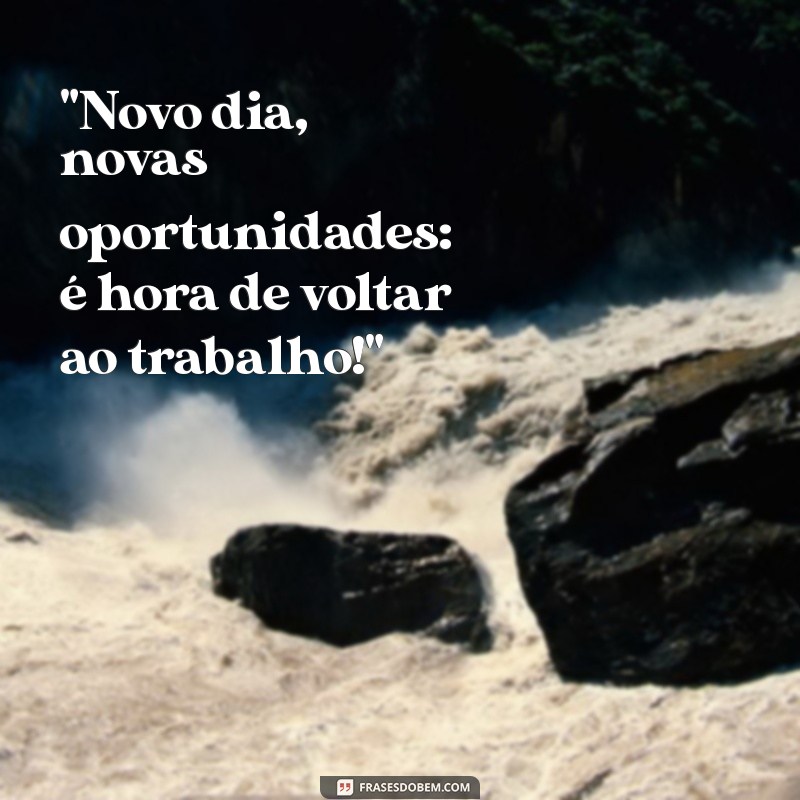 frases retorno ao trabalho 