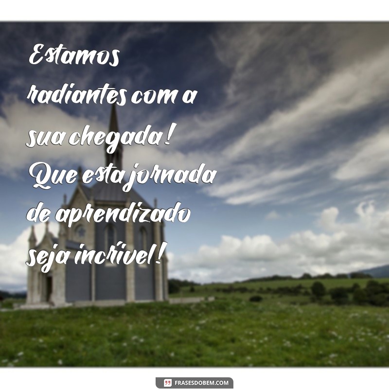 Frases de Boas-Vindas para Educação Infantil: Inspire e Encante Seus Pequenos 