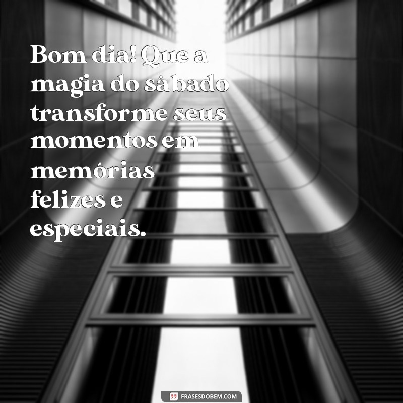 Mensagens de Bom Dia para um Sábado Alegre: Inspire-se com Frases Positivas 