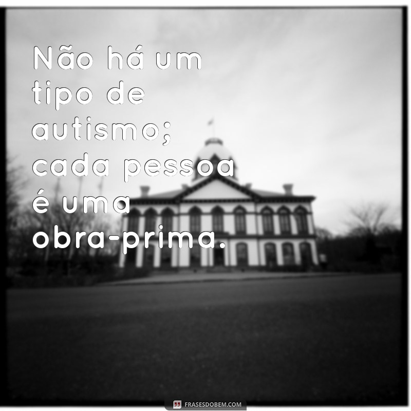 Entenda o Autismo: Frases que Desmistificam o Transtorno e Celebram a Diversidade 