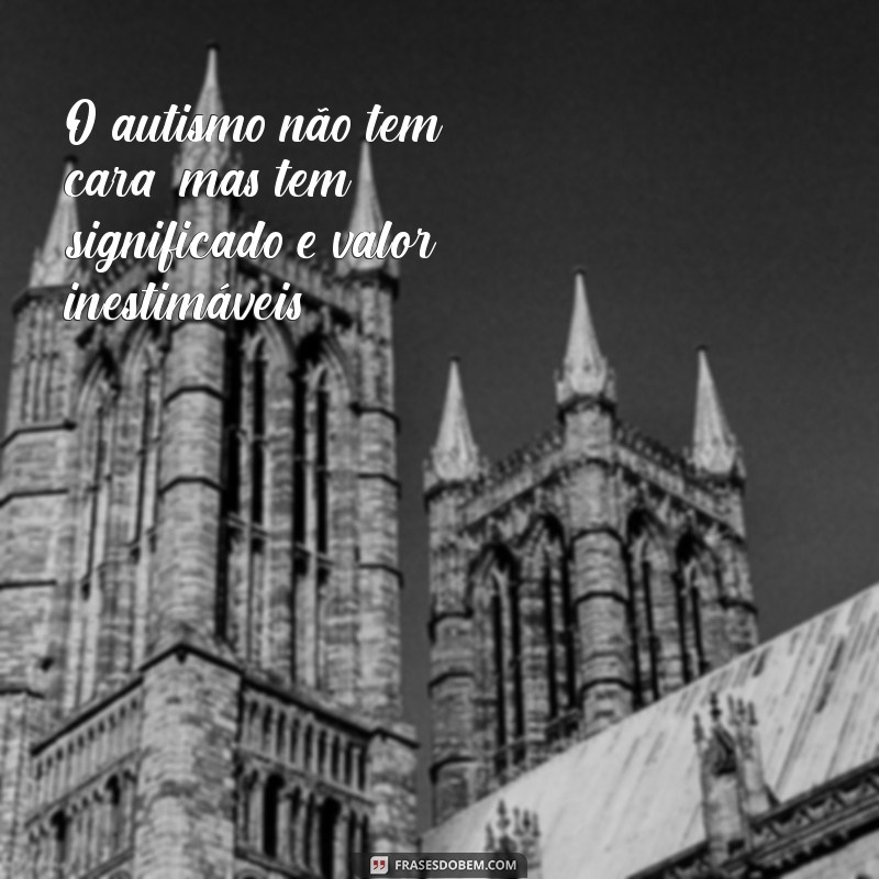 Entenda o Autismo: Frases que Desmistificam o Transtorno e Celebram a Diversidade 