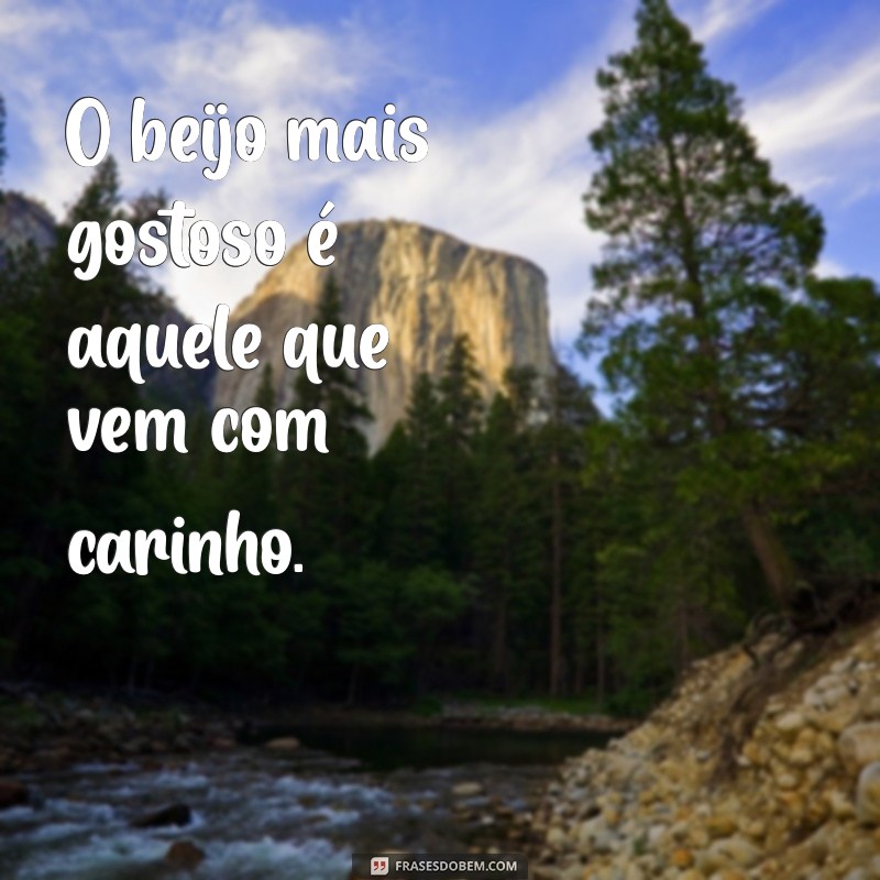 Frases Irresistíveis para Celebrar um Beijo Gostoso 