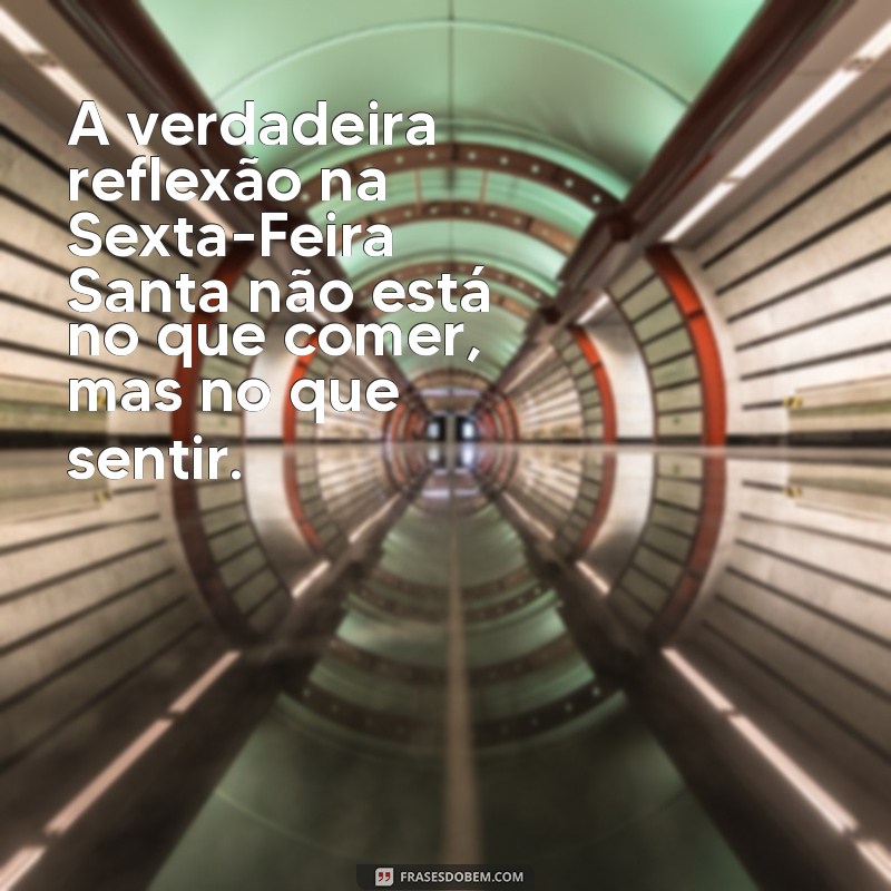 Comer Carne na Sexta-feira Santa: O Que Diz a Tradição e a Religiosidade? 