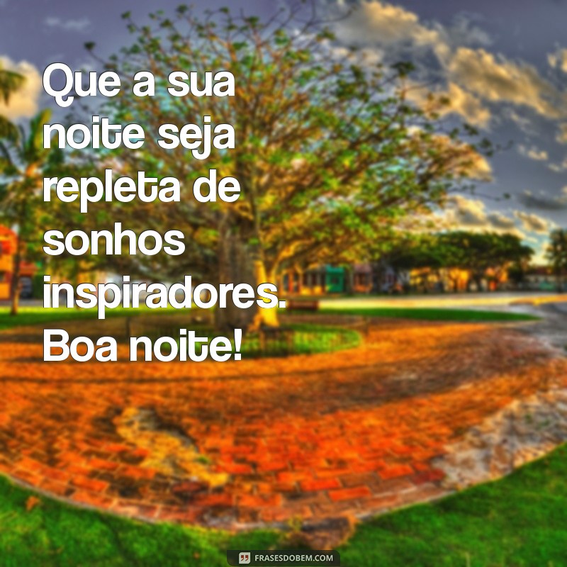 Mensagens de Boa Noite: Inspire Sonhos com Palavras Aconchegantes 