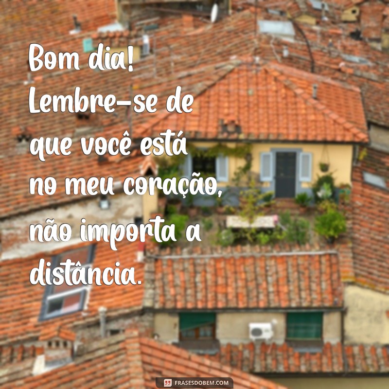 Frases Românticas de Bom Dia para Surpreender sua Namorada à Distância 