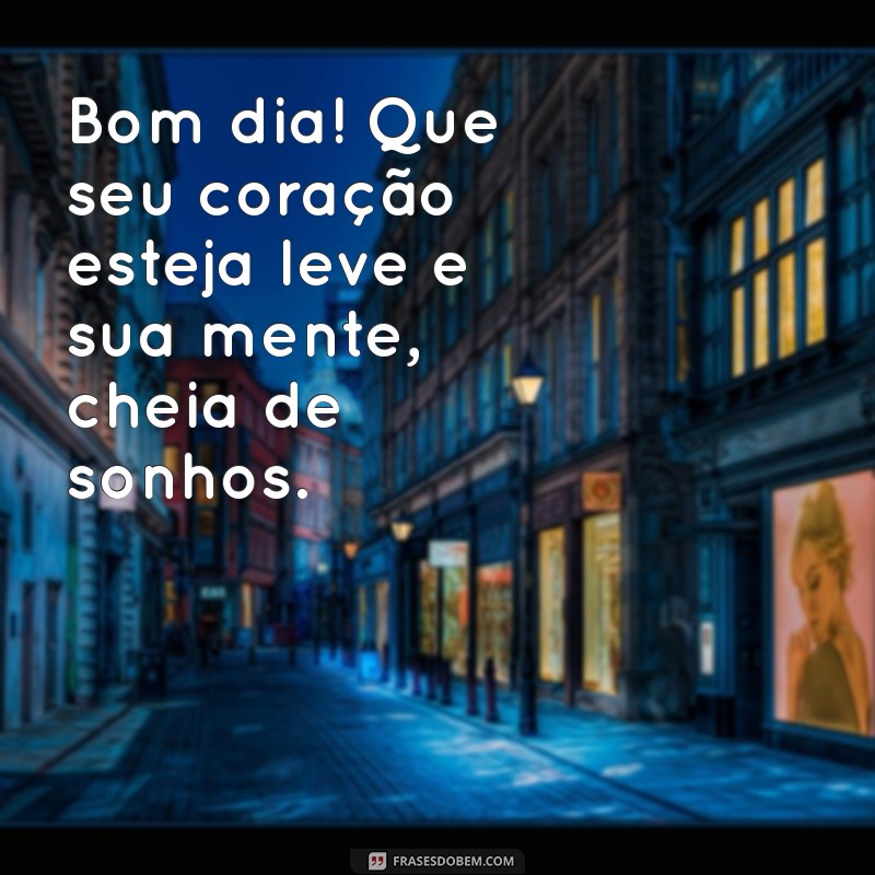 Mensagem de Bom Dia: Inspire Seu Dia com as Palavras Mais Lindas 