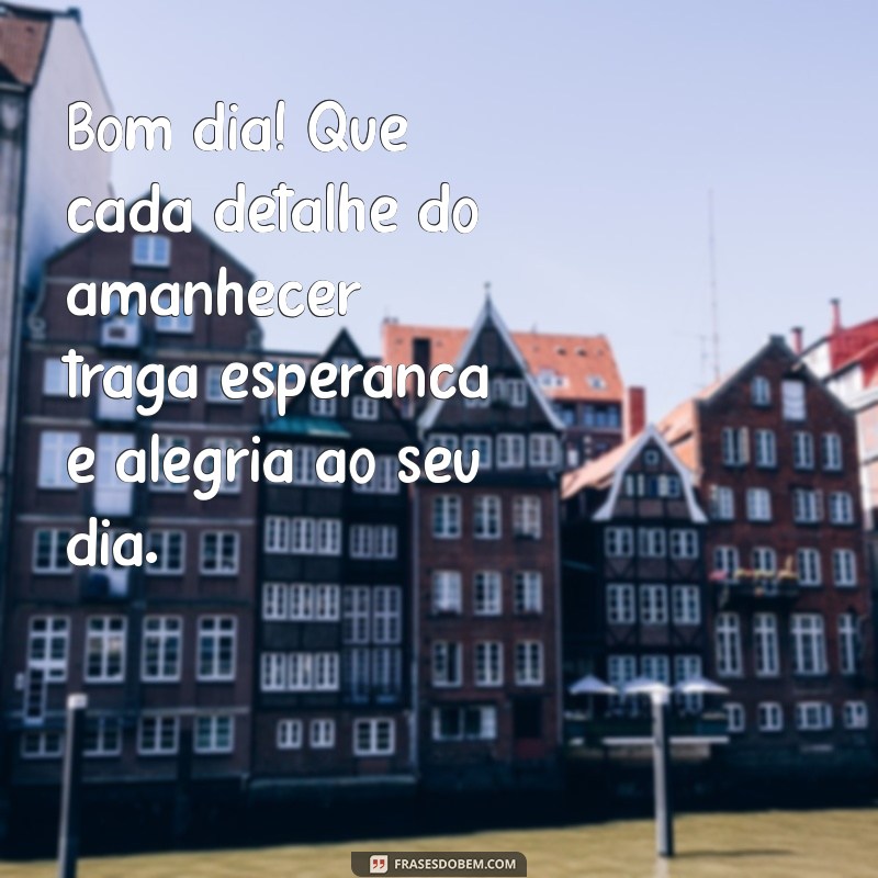 Mensagem de Bom Dia: Inspire-se com Frases que Celebram a Beleza da Paisagem 