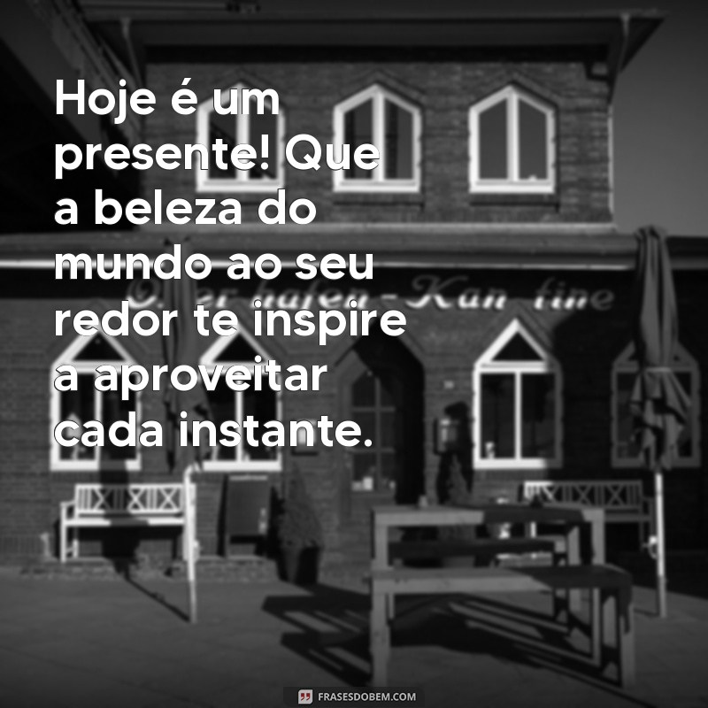 Mensagem de Bom Dia: Inspire-se com Frases que Celebram a Beleza da Paisagem 