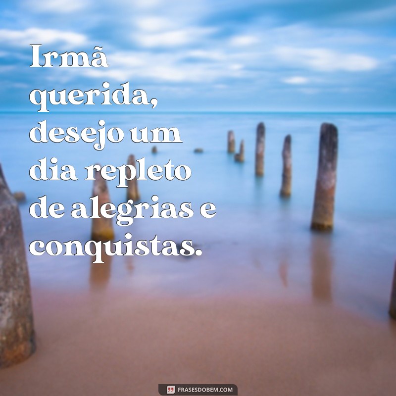 Frases Inspiradoras de Bom Dia para Irmã: Mensagens que Aquecem o Coração 