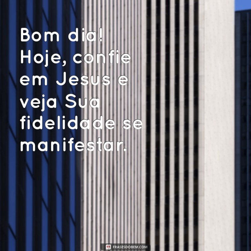 Bom Dia com Mensagens Inspiradoras de Jesus Cristo para Começar Bem o Dia 