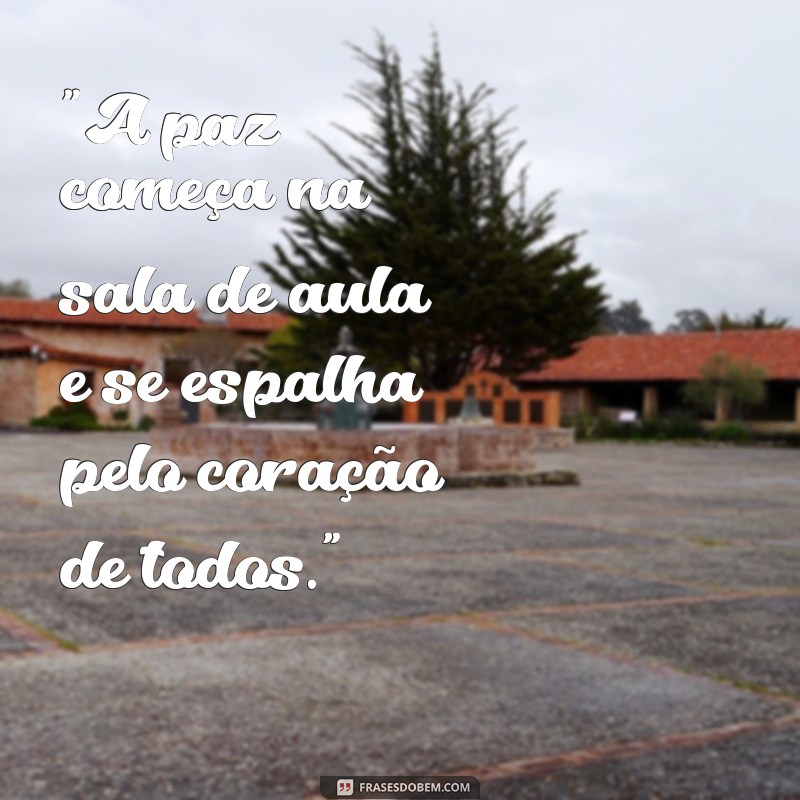 frases de paz na escola 