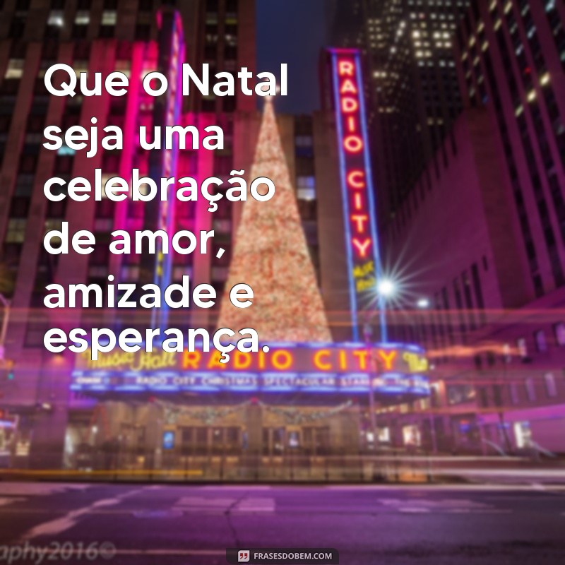 Encante com as melhores frases de Natal para cartões: inspire-se com nossas sugestões! 