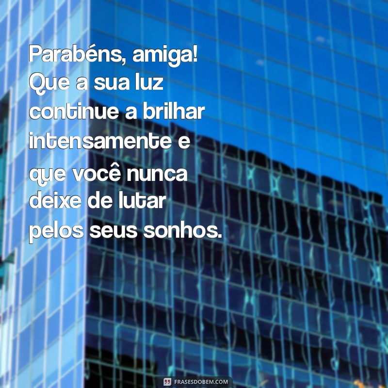 Mensagens Criativas para Aniversário da Amiga: Celebre com Carinho! 