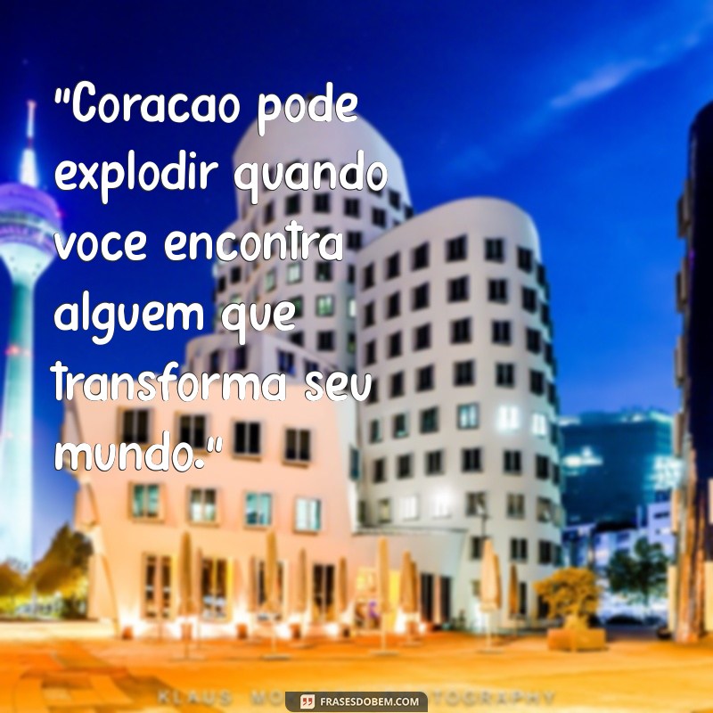 coração pode explodir 