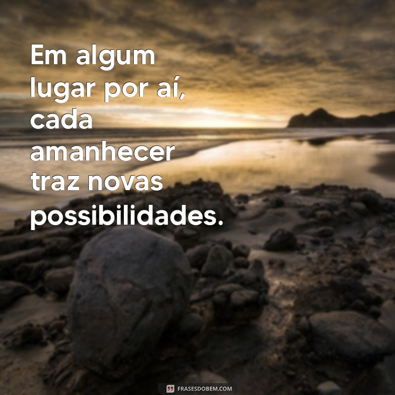 Frases Inspiradoras: Encontre Sabedoria em Cada Cantinho do Mundo 