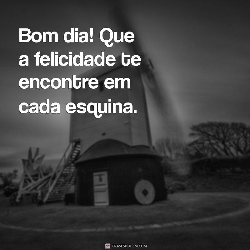 Bom Dia: Frases Inspiradoras para Começar o Dia com Positividade 