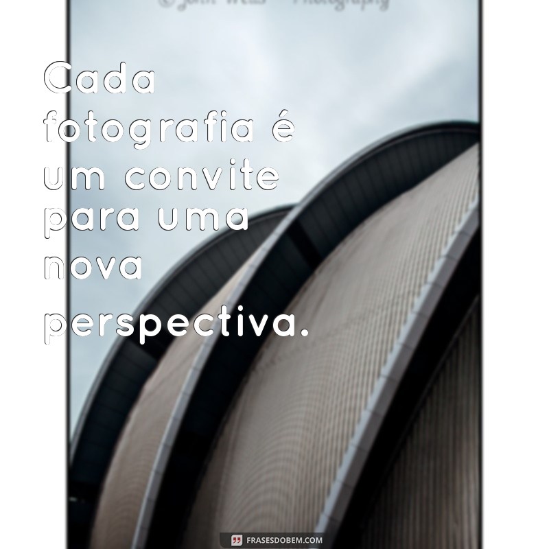 Frases Inspiradoras para Fotógrafos: Capture a Essência da Sua Arte 