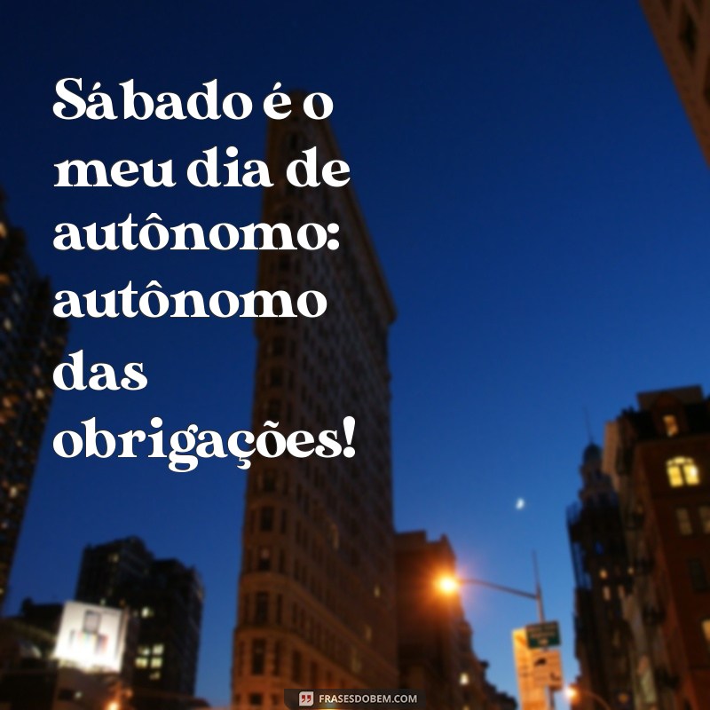 As Melhores Frases Engraçadas para Celebrar o Sabadão com Memes Divertidos 