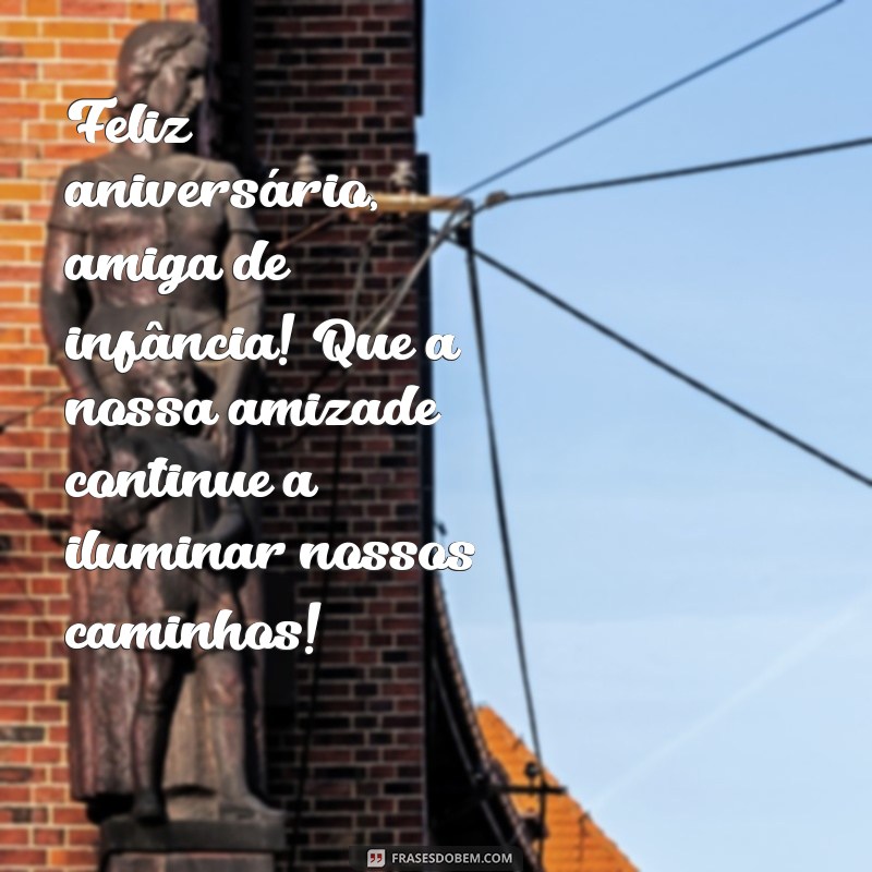 Mensagens Emocionantes para Celebrar o Aniversário da Sua Amiga de Infância 