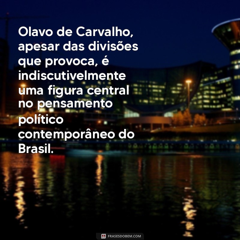 Olavo de Carvalho: A Vida e Legado do Polêmico Filósofo Brasileiro 