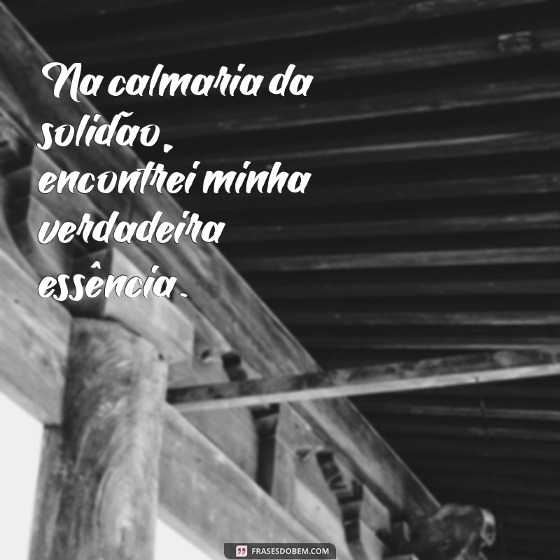 As Melhores Frases para Legendar Fotos de Homens Sozinhos 