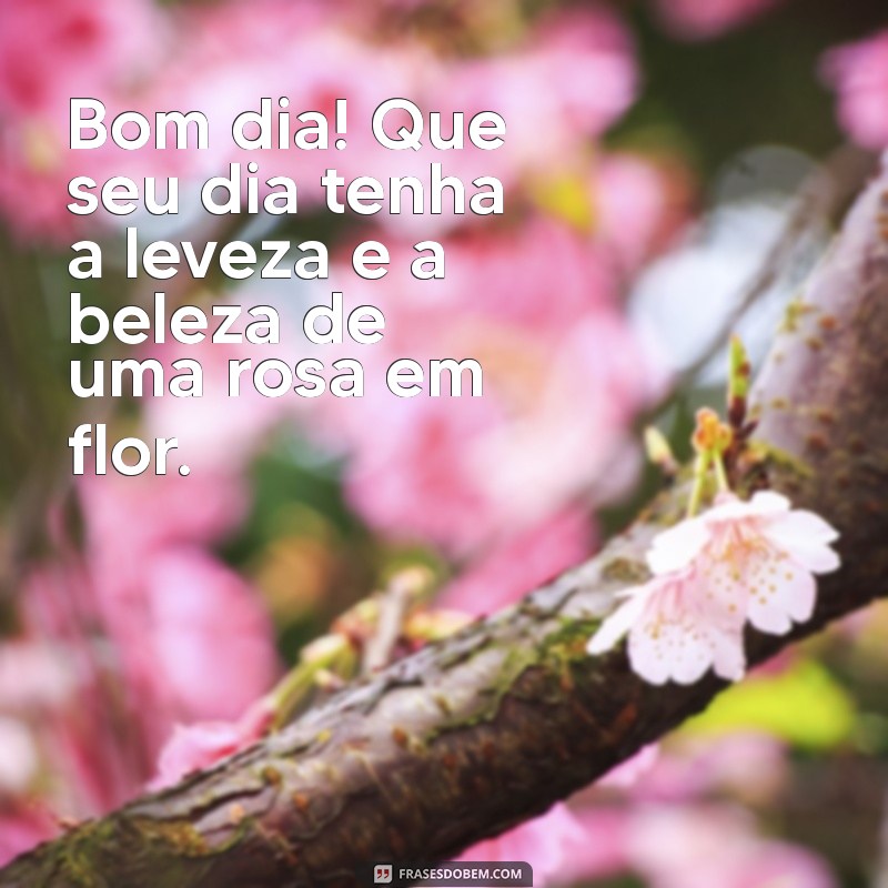 Bom Dia com Mensagens em Rosa: Inspirações para Começar o Dia com Alegria 