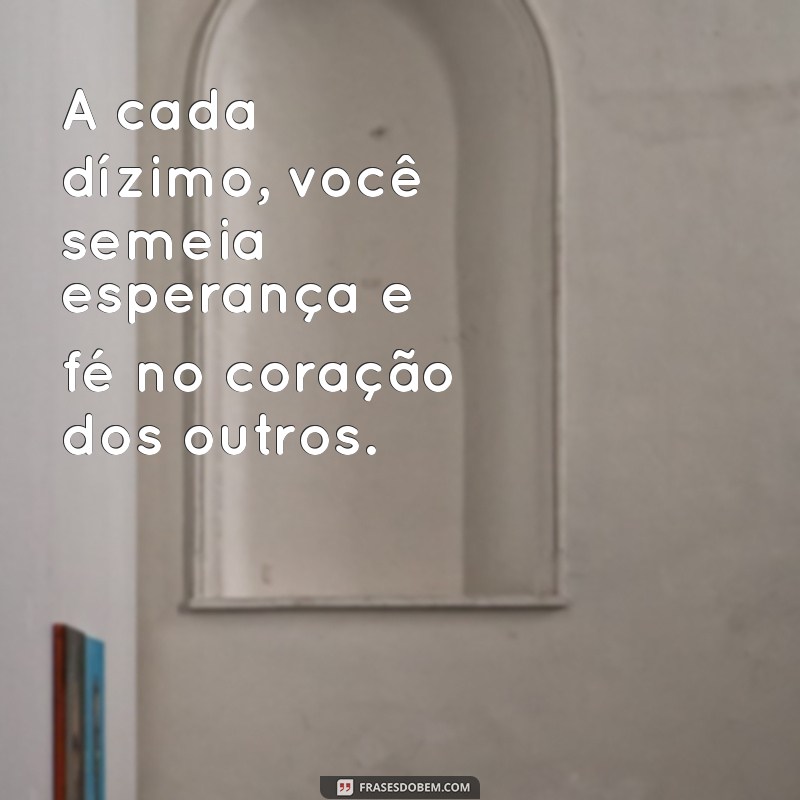 Como Reconhecer e Valorizar o Dizimista Fiel: Mensagens Inspiradoras 