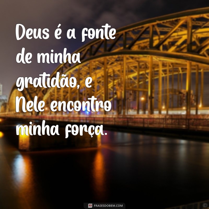 Frases Inspiradoras de Gratidão a Deus para Refletir e Compartilhar 