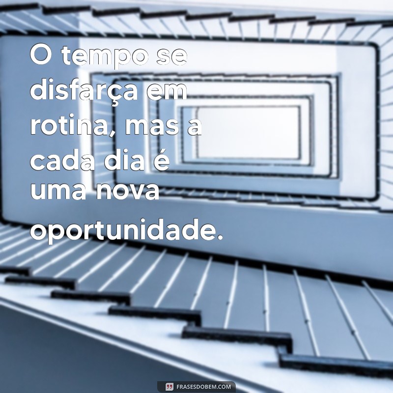 30 Frases Inspiradoras sobre como o Tempo Passa Rápido 