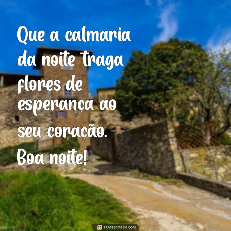 Encante Seus Sonhos: Mensagens de Boa Noite com Flores Lindas 