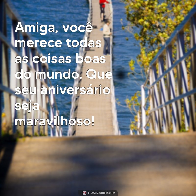 Mensagens de Aniversário Incríveis para Amigas de Longa Data: Celebre a Amizade! 