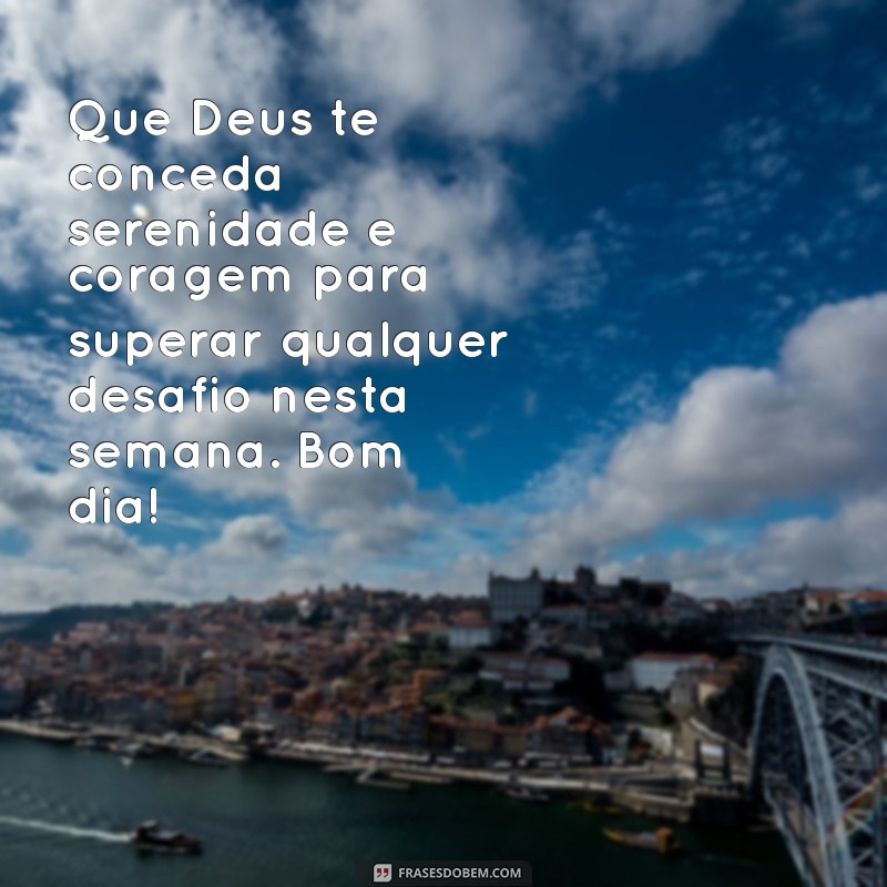 Mensagens Inspiradoras de Bom Dia: Comece Sua Semana Abençoada por Deus 