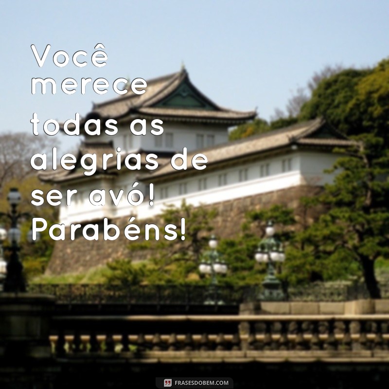 Parabéns, Futura Vovó! Mensagens e Frases Para Celebrar Essa Nova Jornada 