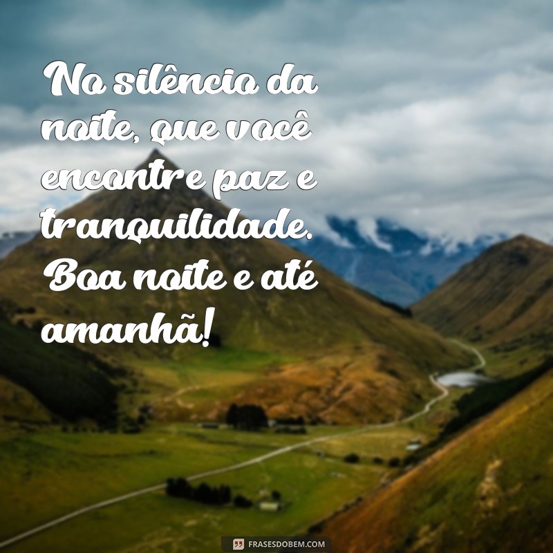 Mensagens Inspiradoras de Boa Noite para Encerrar Seu Domingo com Positividade 