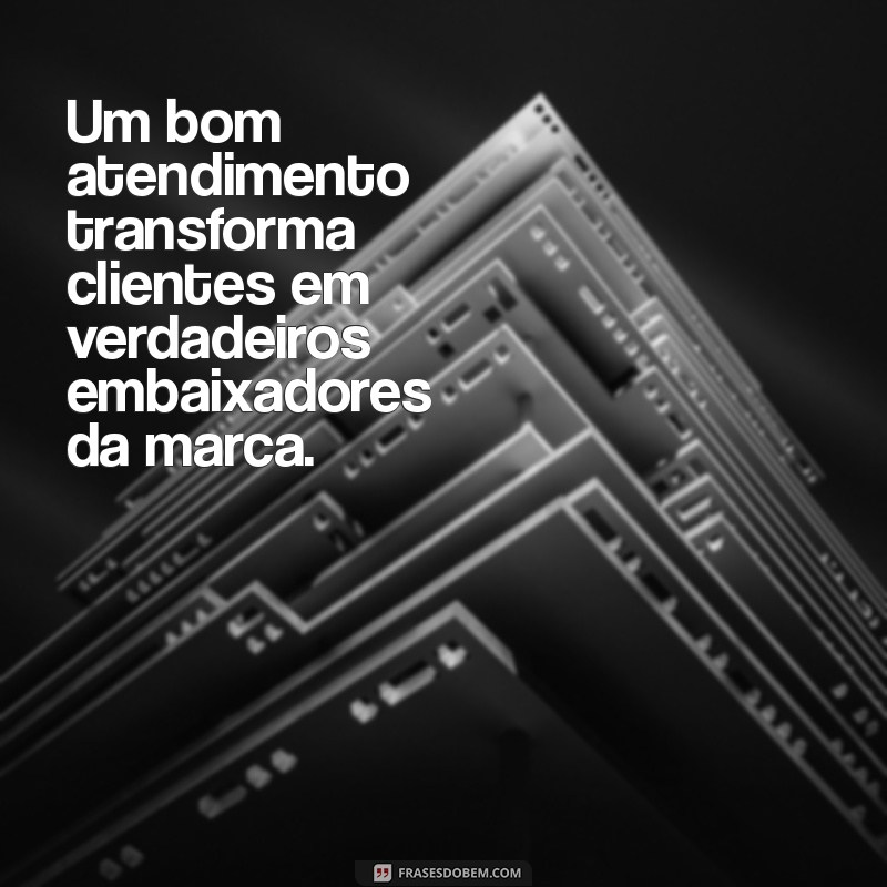 Frases Inspiradoras sobre Clientes: Como Valorizar seu Público e Impulsionar Vendas 