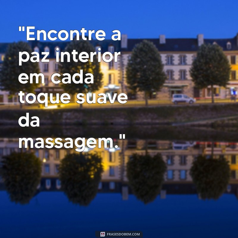 massagem relaxante frases 